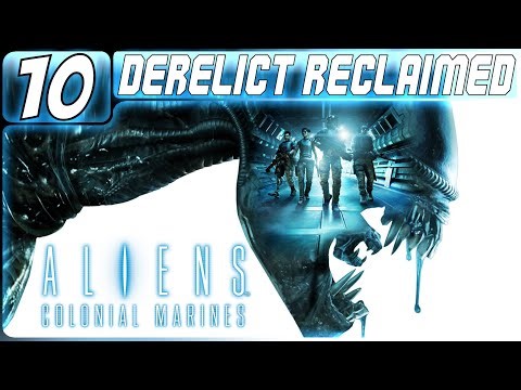 ALIENS: COLONIAL MARINES GAMEPLAY WALKTHROUGH PART 10: DERELICT RECLAIMED (PC | FPS | NO COMMENTARY)