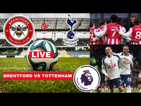 Brentford vs Tottenham Live Stream Premier League EPL Football Match Score Commentary Highlights FC