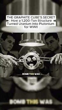 WWII’S HANFORD REACTOR SECRET: How 1,200 Tons of Graphite Made Plutonium