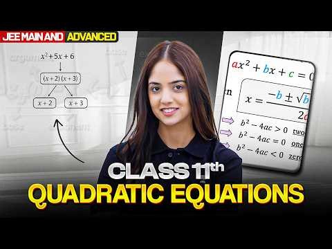 One Stream for Complete QUADRATIC EQUATIONS - Class 11 Maths | JEE Main & Advanced