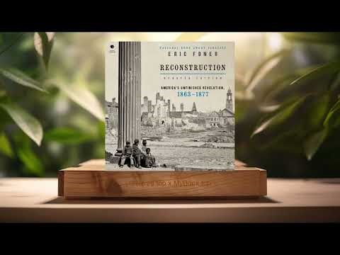 [Review] Reconstruction Updated Edition (Eric Foner) Summarized
