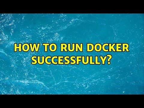 How to run docker successfully?