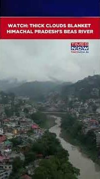 Himachal Pradesh's Beas River Covered In Monsoon Mist During Rainy Season | Watch #shorts