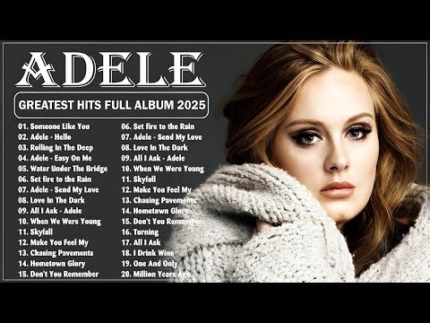 Top ADELE Songs Playlist 2025 | ADELE Greatest Hits Collection Of All Time #trending