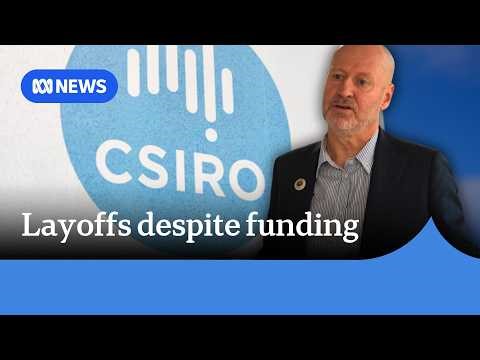CSIRO gets extra $387m but still persists with 350 job cuts | ABC NEWS