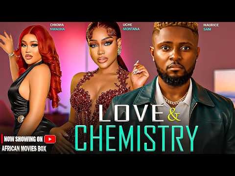 LOVE AND CHEMISTRY - MAURICE SAM, UCHE MONTANA | Nigerian Movies 2026 Latest Full Movies