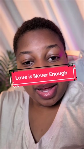 Love is Never Enough. Be intentional about your relationships #fyp #fypシ゚viral #love
