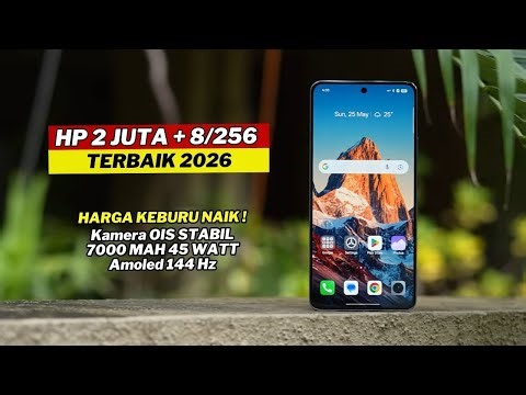 7 HP 2 JUTAAN RAM 8/256 GB TERBAIK AWAL 2026
