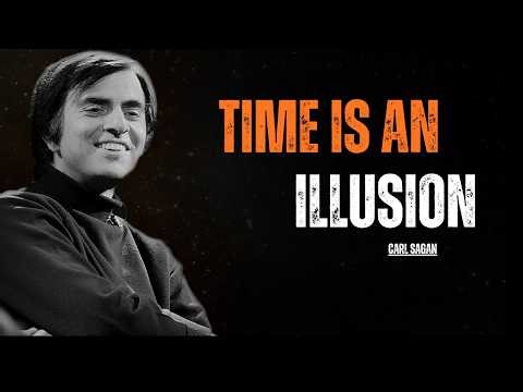 Carl Sagan: "Time Doesn't Flow" - The Physics Truth That Changes Everything