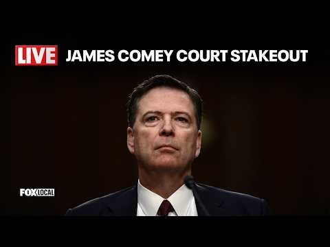 LIVE: James Comey Court Stakeout