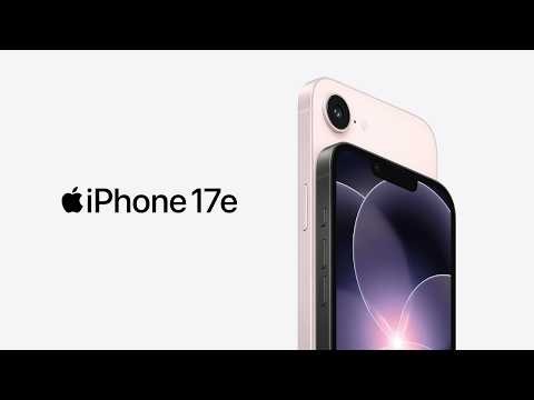 iPhone 17e:  Everything you love about iPhone at a wallet-friendly price