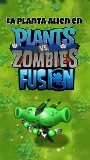 La planta alien en PvZ Fusion