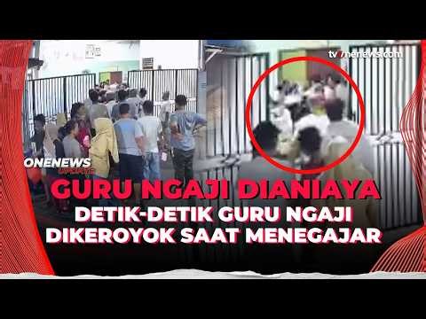 Guru Ngaji Dikeroyok Saat Mengajar, Sejumlah Pelaku Panjat Pagar | OneNews Update