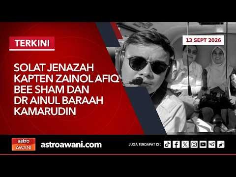 [LANGSUNG] Helikopter Terhempas:Perjalanan Terakhir Kapten Zainol Afiq , Dr Ainul Baraah | 13 Sep 26