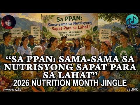 Sa PPAN:Sama-Sama Sa Nutrisyong Sapat Para Sa Lahat-Official Lyric Video| Nutrition Month '26 Jingle