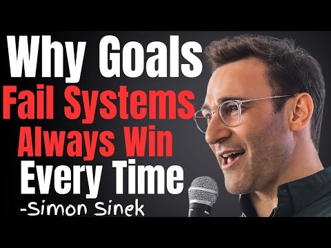 How to Build Systems to Actually Achieve Your Goals – Simon Sinek Motivational Speech #simonsinek