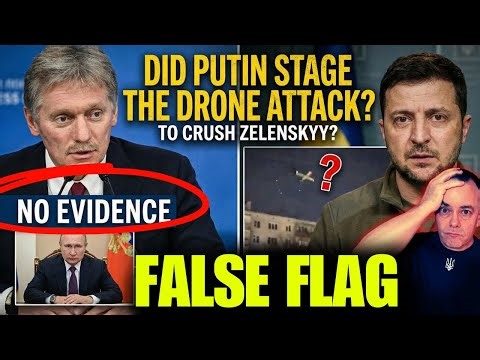 NO EVIDENCE: Did Putin Stage the Drone Attack to Crush Zelenskyy?