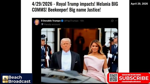 SANTASURFING - BEACH BROADCAST PODCAST4/29/2026 - Royal Trump impacts! Melania BIG COMMS! Beekeeper! Big name Justice!- Trump Royal Bloodline- Melania Royal Bloodlines- Bees / Beekeeper's role - Comms- Melania Suit and Earring Comms - Full Circle?- Trump said in 2023 "When WE Become President" and how it ties into events unfolding now- Soverign Nation and Fund- Comey indictment explained- News reporter in a BootPodcast Link in Comments