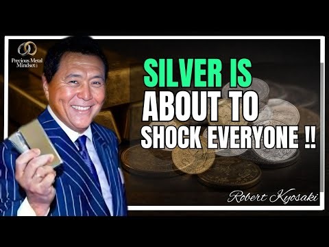 SILVER IS ABOUT TO SHOCK THE WORLD ROBERT KIYOSAKI BIG WARNING ON SILVER PRICE EXPLOSION SOON