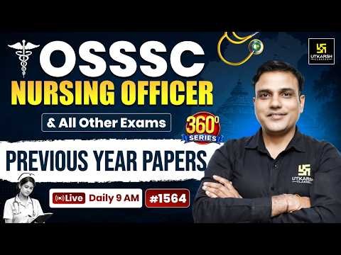 360 Degree Series #1564 | OSSSC Nursing Officer & All Nursing Exams | Dr. Shailendra Sir