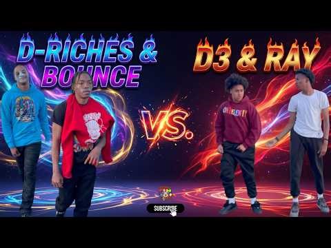 🔥D-Riches & Bounce VS. D3 & RAY❗️
