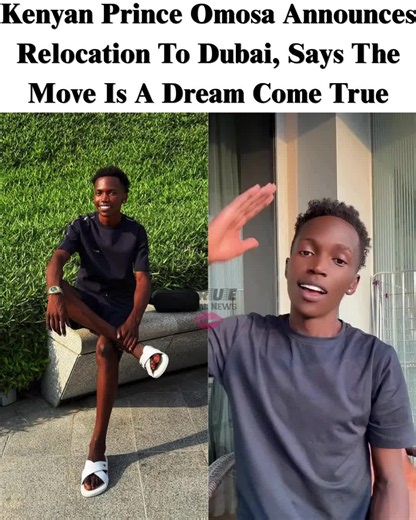 Kenyan Prince Omosa Announces Relocation To Dubai, Says The Move Is A Dream Come True