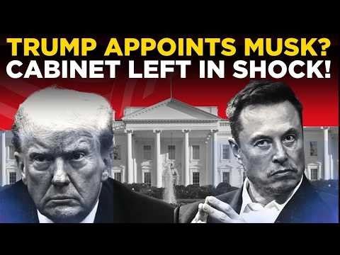 Donald Trump LIVE | Cabinet Stunned as Trump Moves to Elevate Elon Musk | Trump | Elon Musk