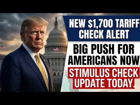 NEW $1700 TARIFF CHECK PUSH FOR AMERICANS! TARIFF CHECK UPDATE | STIMULUS CHECK UPDATE