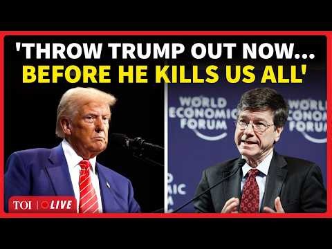 ‘DERANGED, CRAZY, PATHETIC!’: Jeffrey Sachs UNLOADS On ‘Out Of Control’ Trump In Biggest Warning Yet