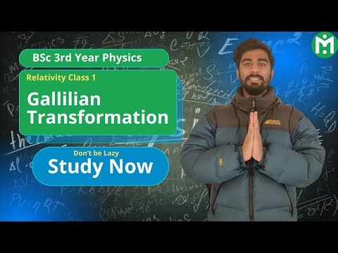 BSc 3rd Year Physics || Classical Mechanics || Relativity || Galilean Transformation 🔥