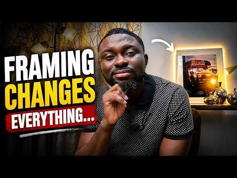 Why The Framing Process Matters More Than You Think