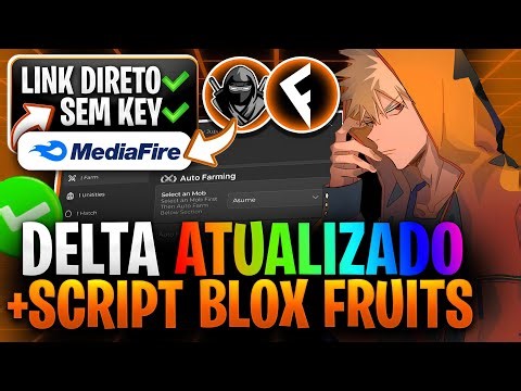 LINK DIRETO! ✅ EXECUTOR DELTA ATUALIZADO + SCRIPT BLOX FRUITS PARA CELULAR PC SEM KEY (PEGA TUDO)