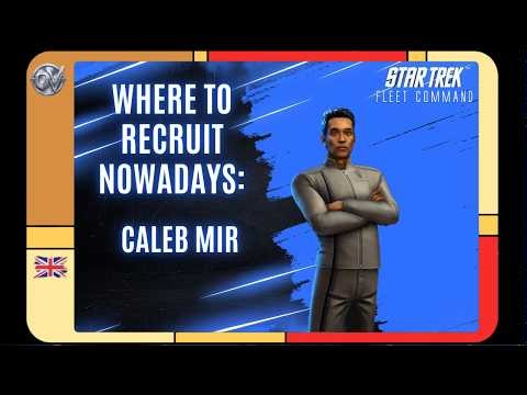 Where to recruit Caleb Mir now? | How to Play Star Trek Fleet Command | Outside Views STFC