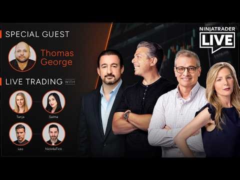NinjaTrader Live | Thomas George, Tanja + Salma, and Nick + Leo (5/4/26)