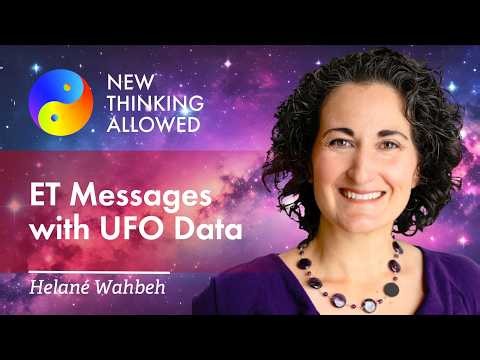 Do Channeled ET Messages Match UFO Evidence? with Helané Wahbeh