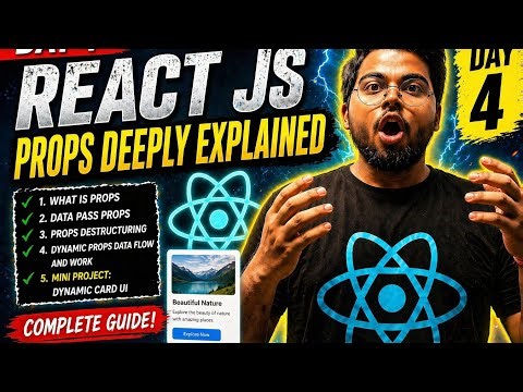 React JS Day 4 | Props All Deeply explained with examples | Step by step | React Js 30 Days Course
