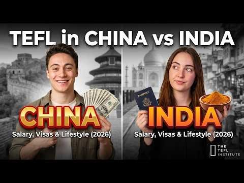 TEFL in China vs India Salary, Visas & Lifestyle (2026​