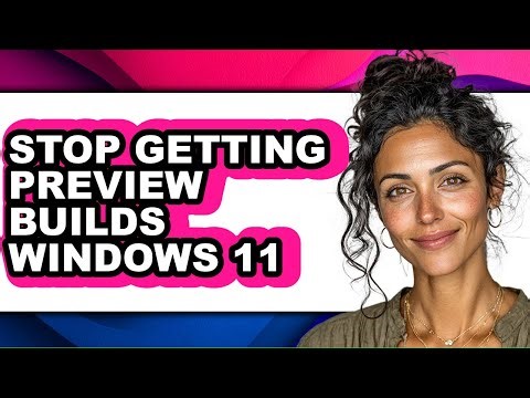 How to Stop Getting Preview Builds Windows 11 (only Way)