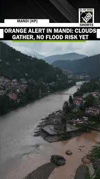 Orange alert issued for July 2–3 as clouds gather over Mandi, Beas river still stable level
