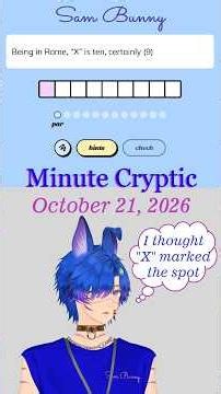 Minute Cryptic for October 21, 2026 | Bunny VTuber Solves #crypticcrossword #minutecryptic