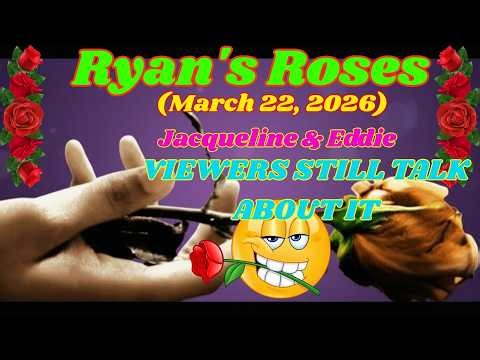ryan's roses new 2026 | (March 22, 2026) Jacqueline & Eddie — The Story Didn’t Stay Straight