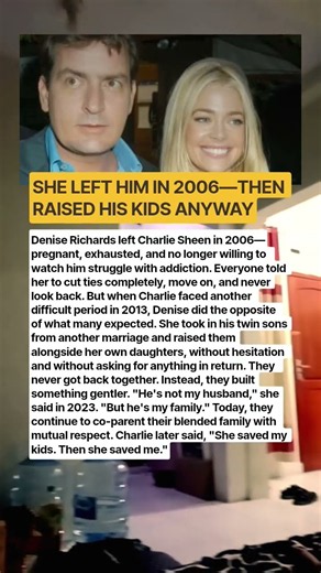Denise Richards Left Charlie Sheen—Then She Took In His Twin Sons and Became the Family He Never