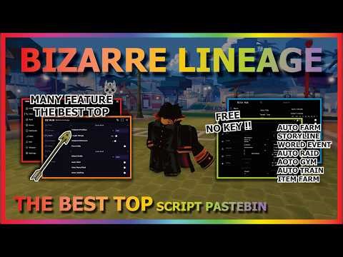 BIZARRE LINEAGE Script Pastebin 2026 AUTO FARM, STORYLINE QUEST, AUTO RAID, ITEM FARM (NO KEY)