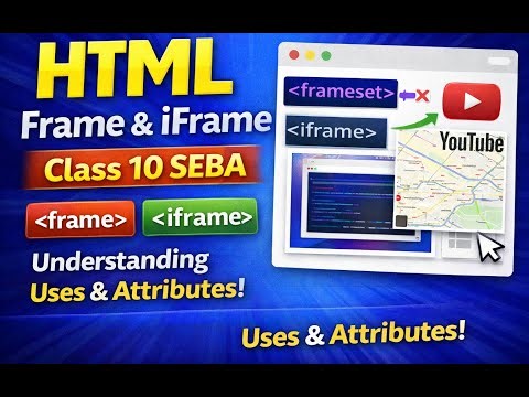 HTML Frame & iFrame Explained | Class 10 SEBA Web Design | Uses, Code & Attributes | HTML Tutorial