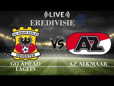 🔴Go Ahead Eagles vs AZ Alkmaar | Eredivisie | Live Score