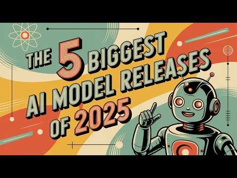The 5 Most Impactful AI Model Releases of 2025