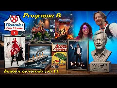 Superman, He-Man, Michael Jackson y el Titanic: todo en un live | Cinomics Live Stream - Programa 8