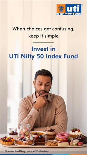 When choices get confusing, keep it simple. Invest in UTI Nifty 50 Index Fund.