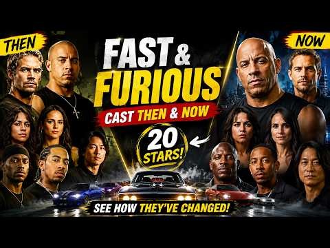 Fast & Furious Actors (Cast) Then and Now 2026 | 20 Stars Before & After