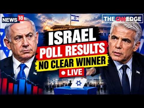 Israel Election Results LIVE: Opposition Edges Ahead as Netanyahu Fights to Stay in Power | N18